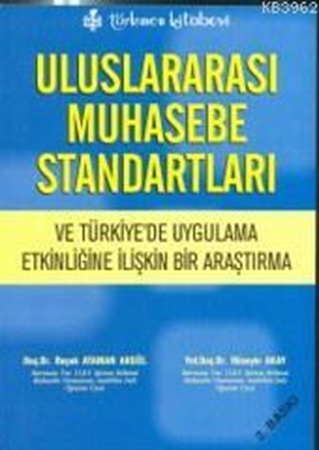 Resim Uluslararası Muhasebe Standartları ve Türkiye'de Uygulama Etkinliğine İlişkin Bir Araştırma