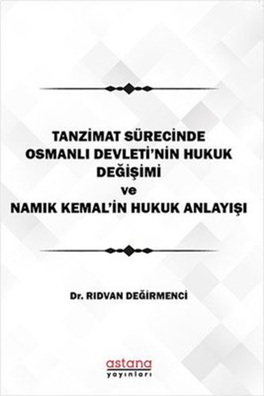resm Tanzimat Sürecinde Osmanlı Devleti'nin hukuk Değişimi Namık Kemal'in Hukuk Anlayışı