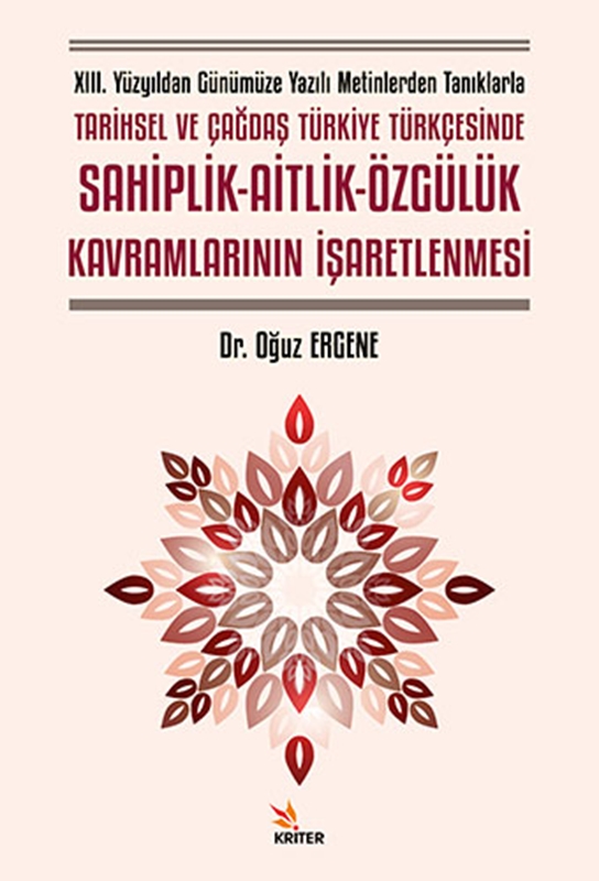 resm XIII. Yüzyıldan Günümüze Yazılı Metinlerden Tanıklarla Tarihsel ve Çağdaş Türkiye Türkçesinde Sahiplik-Aitlik-Özgülük Kavramlarının İşaretlenmesi