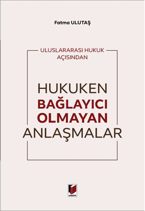 resm Uluslararası Hukuk Açısından
Hukuken Bağlayıcı Olmayan Anlaşmalar