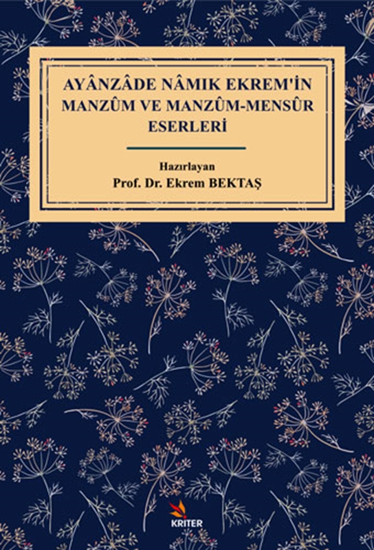 resm Ayânzâde Nâmık Ekrem’in Manzûm ve Manzûm-Mensûr Eserleri Kriter Yayınevi