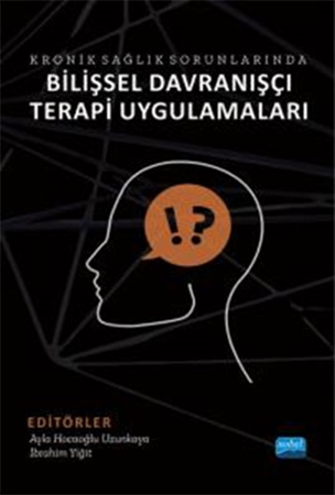 Resim Kronik Sağlık Sorunlarında Bilişsel Davranışçı Terapi Uygulamaları Nobel Akademik Yayıncılık