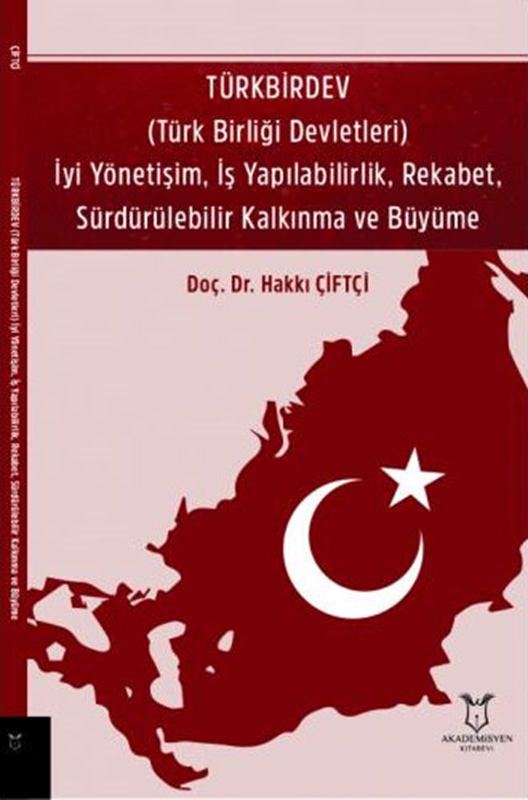 resm TÜRKBİRDEV (Türk Birliği Devletleri) İyi Yönetişim, İş Yapılabilirlik, Rekabet, Sürdürürlebilir Kalkınma ve Büyüme