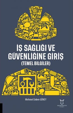 Resim İş Sağlığı ve Güvenliğine Giriş Akademisyen Kitabevi