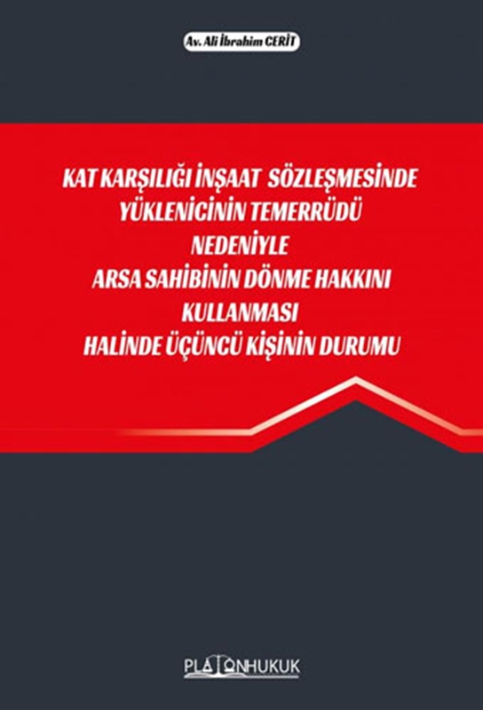 resm Kat Karşılığı İnşaat Sözleşmesinde Yüklenicinin Temerrüdü Nedeniyle Arsa Sahibinin Dönme Hakkını Kullanması Halinde Üçüncü Kişinin Durumu
