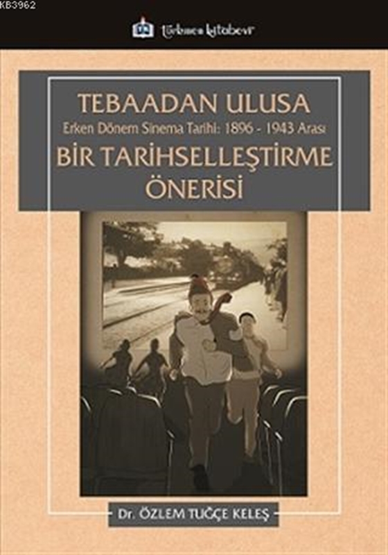 resm Tebaadan Ulusa Erken Dönem Sinema Tarihi 1896-1973
