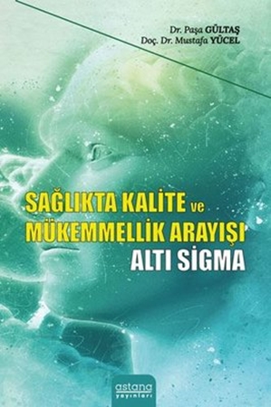 Resim Sağlıkta Kalite ve Mükemmellik Arayışı - Altı Sigma