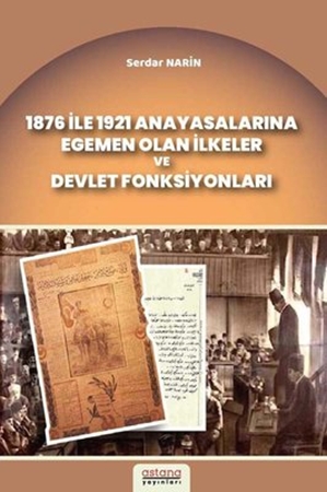 Resim 1876 ile 1921 Anayasalarına Egemen Olan İlkeler ve Devlet Fonksiyonları