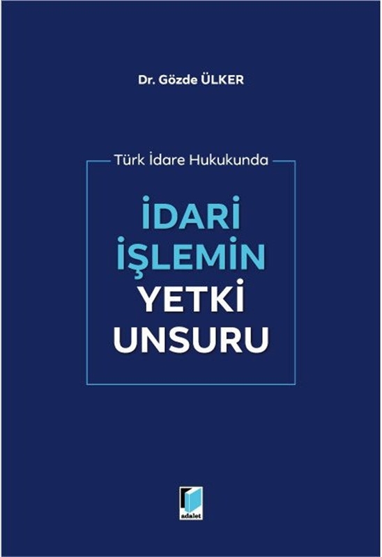 resm Türk İdare Hukukunda İdari İşlemin Yetki Unsuru