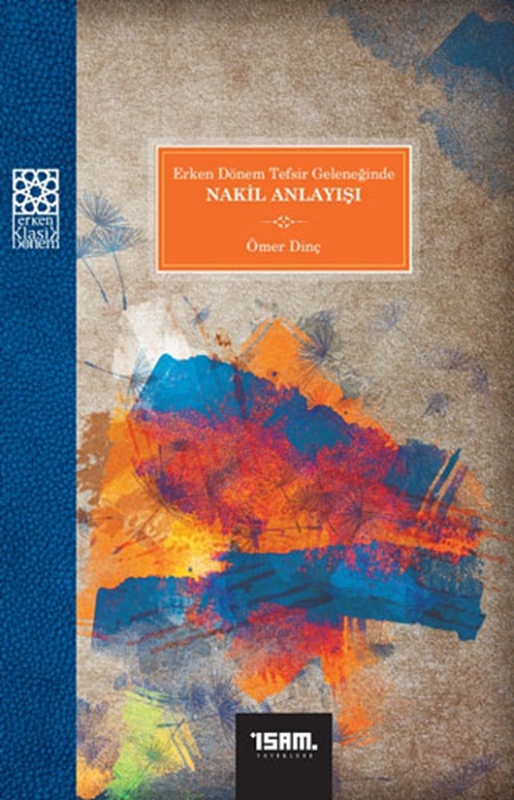 resm Erken Dönem Tefsir Geleneğinde Nakil Anlayışı İsam Yayınları