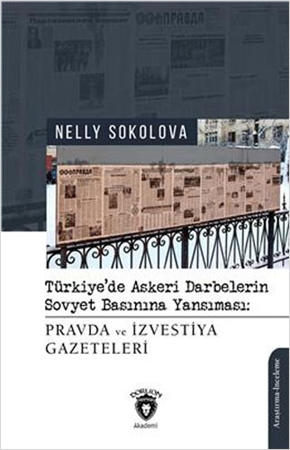 Resim Türkiye’de Askeri Darbelerin Sovyet Basınına Yansıması: Pravda ve İzvestiya Gazeteleri Dorlion Yayınları