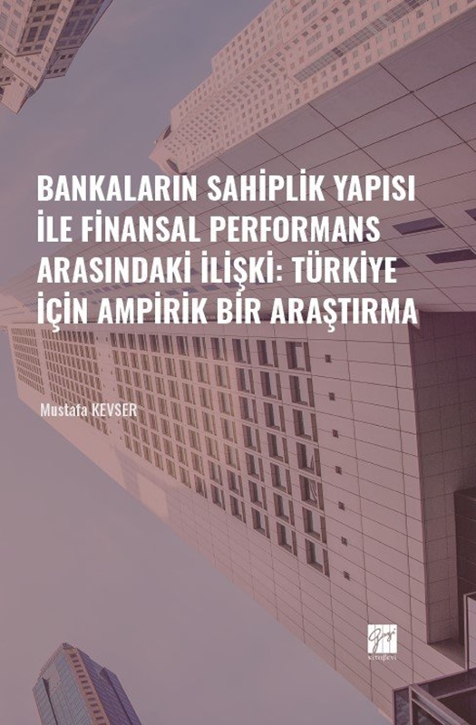 resm Bankaların Sahiplik Yapısı İle Finansal Performans Arasındaki İlişki: Türkiye İçin Ampirik Bir Araştırma