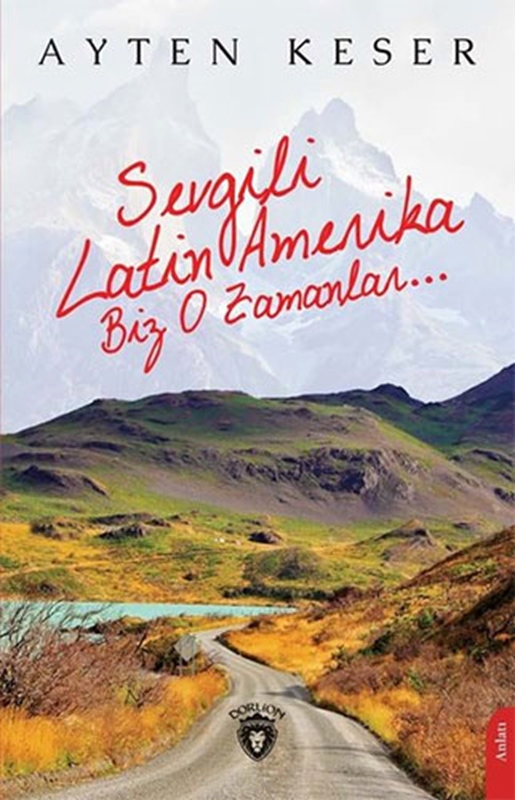 resm Sevgili Latin Amerika Biz O Zamanlar... Dorlion Yayınları