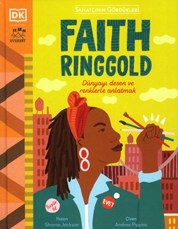 Resim Sanatçının Gördükleri - Faith Ringgold (Ciltli) Everest Yayınları