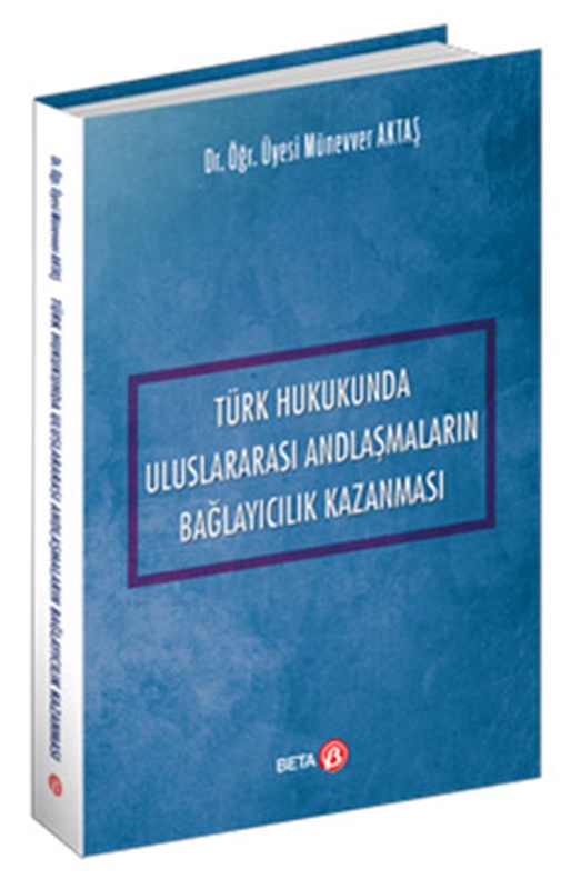resm Türk Hukukunda Uluslararası Andlaşmaların Bağlayıcılık Kazanması