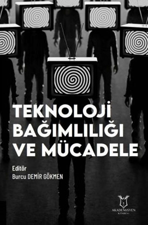 Resim Teknoloji Bağımlılığı ve Mücadele Akademisyen Kitabevi