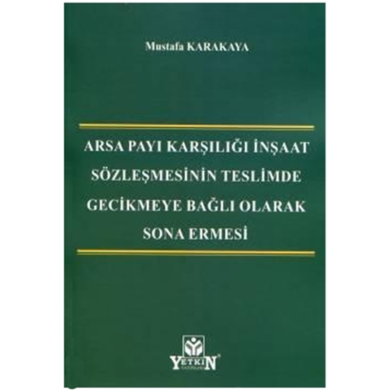 resm Arsa Payı Karşılığı İnşaat Sözleşmesinin Teslimde Gecikmeye Bağlı Olarak Sona Ermesi