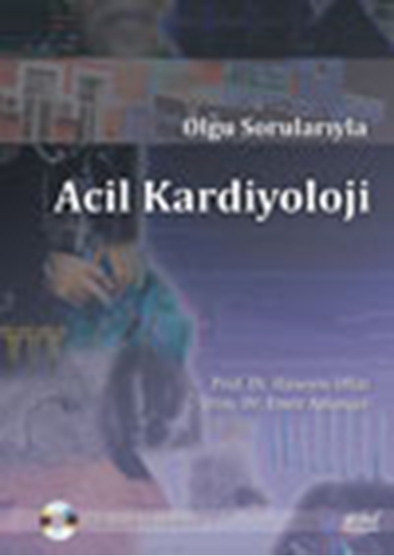 resm Olgu Sorularıyla Acil Kardiyoloji + CD