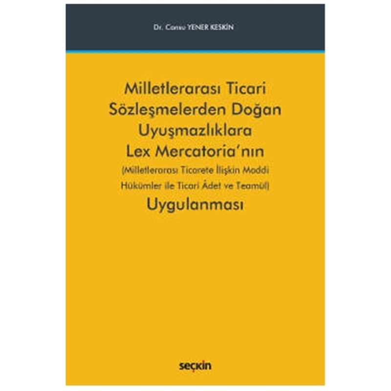 resm Milletlerarası Ticari Sözleşmelerden Doğan Uyuşmazlıklara Lex Mercatoria'nın Uygulanması