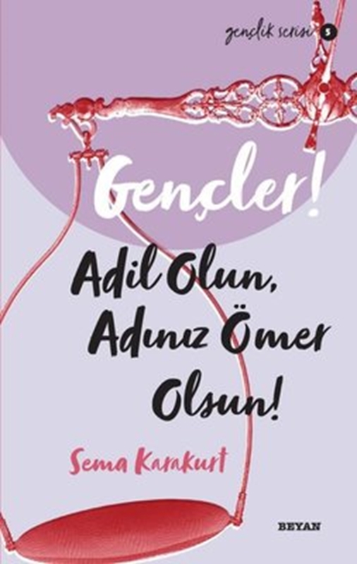 resm Gençler! Adil Olun, Adınız Ömer Olsun! Gençlik Serisi 5