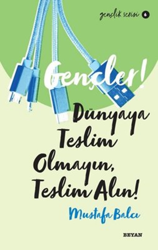 resm Gençler! Dünyaya Teslim Olmayın, Teslim Alın! Gençlik Serisi 6