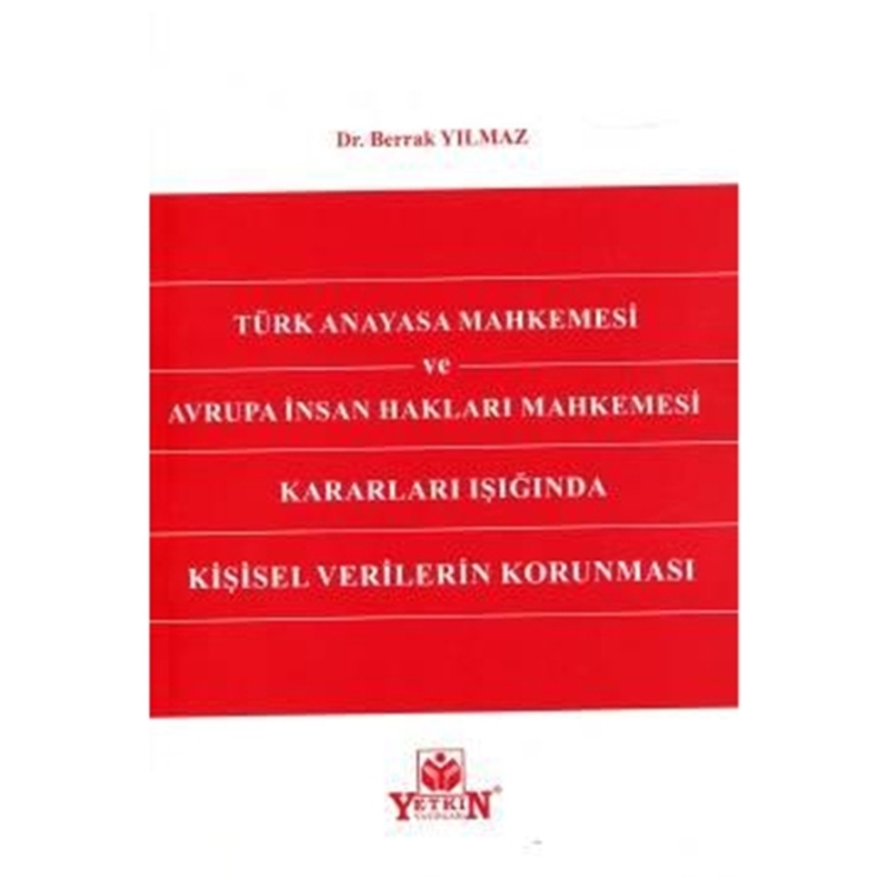 resm Türk Anayasa Mahkemesi ve Avrupa İnsan Hakları Mahkemesi Kararları Işığında Kişisel Verilerin KorunmasıI