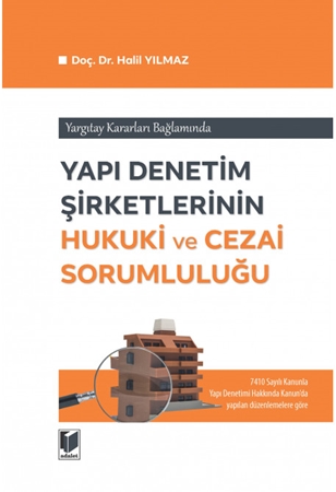 Resim Yargıtay Kararları Bağlamında
Yapı Denetim Şirketlerinin Hukuki ve Cezai Sorumluluğu