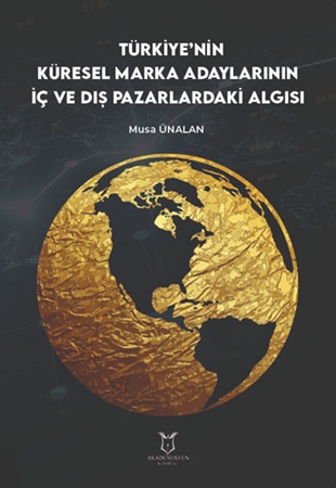 Resim Türkiye’nin Küresel Marka Adaylarının İç ve Dış Pazarlardaki Algısı