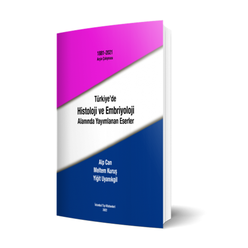 resm Türkiye'de Histoloji Ve Embriyoloji Alanında Yayımlanan Eserler(1881-2021 Arşiv Çalışması)