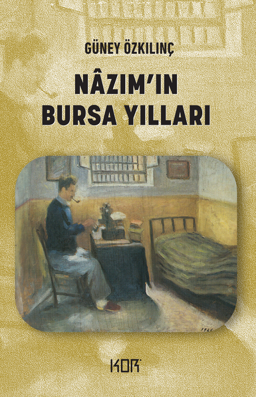 resm Nazım'ın Bursa Yılları - KOR