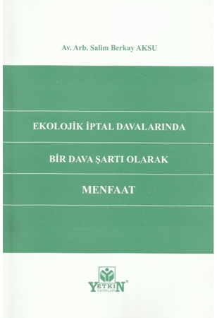 Resim Ekolojik İptal Davalarında Bir Dava Şartı Olarak Menfaat
