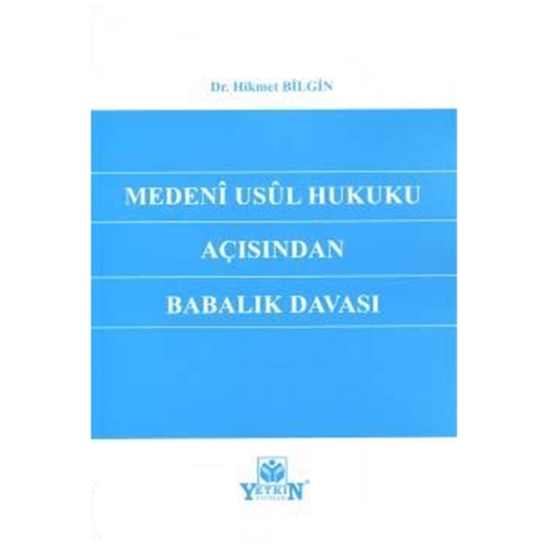 resm Medenî Usûl Hukuku Açısından Babalık Davası Yetkin Yayınevi