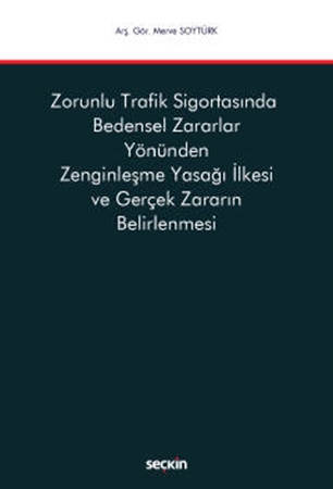 Resim Zorunlu Trafik Sigortasında Bedensel Zararlar Yönünden Zenginleşme Yasağı İlkesi ve Gerçek Zararın Belirlenmesi