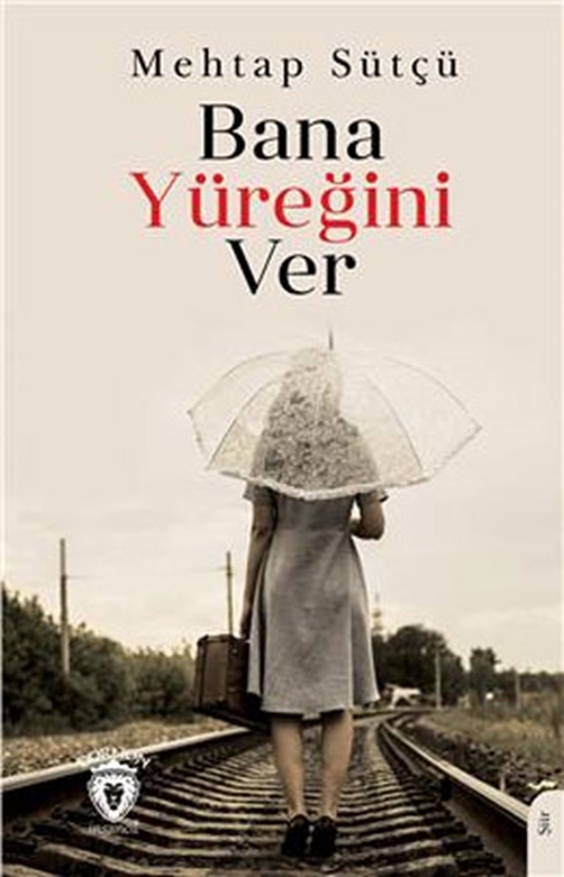 resm Bana Yüreğini Ver Dorlion Yayınları