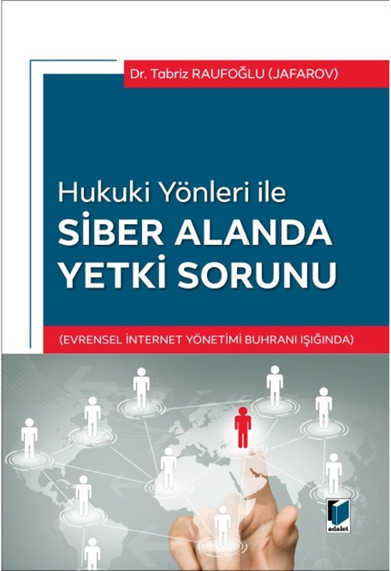 resm Hukuki Yönleri ileSiber Alanda Yetki Sorunu(Evrensel İnternet Yönetimi Buhranı Işığında)