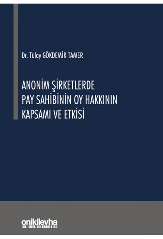 resm Anonim Şirketlerde Pay Sahibinin Oy Hakkının Kapsamı ve Etkisi
