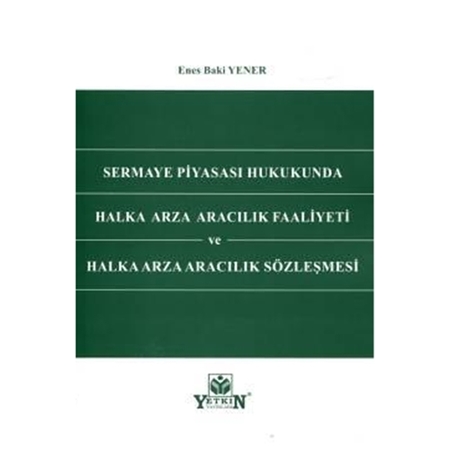 Resim Sermaye Piyasası Hukukunda Halka Arza Aracılık Faaliyeti ve Halka Arza Aracılık Sözleşmesi