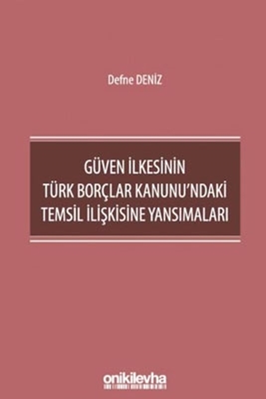 resm Güven İlkesinin Türk Borçlar Kanunu'ndaki Temsil İlişkisine Yansımaları