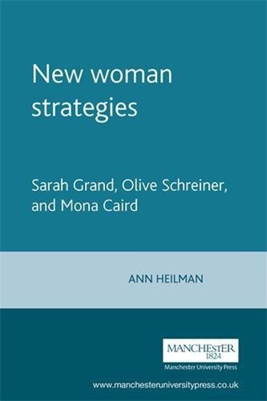 resm New Woman Strategies: Sarah Grand, Olive Schreiner, and Mona Caird