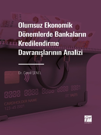 Resim Olumsuz Ekonomik Dönemlerde Bankaların Kredilendirme Davranışlarının Analizi