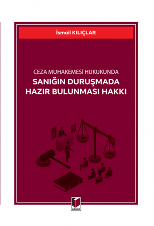 Resim Ceza Muhakemesi Hukukunda
Sanığın Duruşmada Hazır Bulunması Hakkı