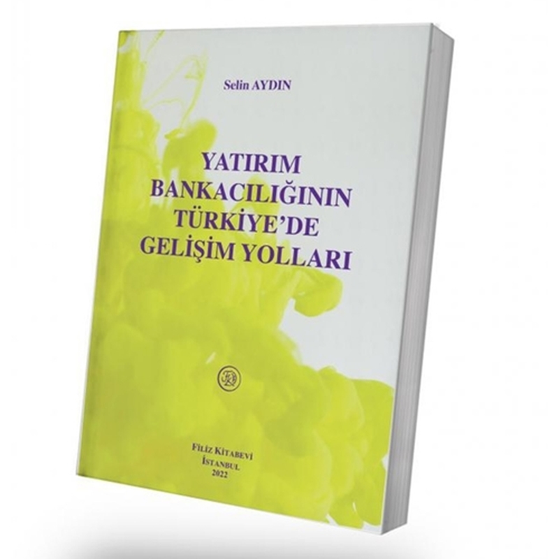 resm Yatırım Bankacılığının Türkiye’de Gelişim Yolları - Selin Aydın