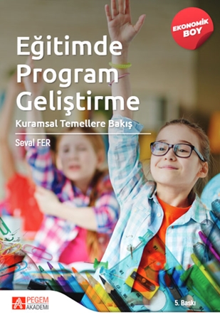 Resim Eğitimde Program Geliştirme: Kuramsal Temellere Bakış-(Ekonomik Boy)