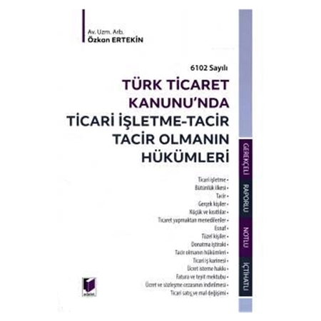 Resim Türk Ticaret Kanunu'nda Ticari İşletme Tacir, Tacir Olmanın Hükümleri - Özkan Ertekin