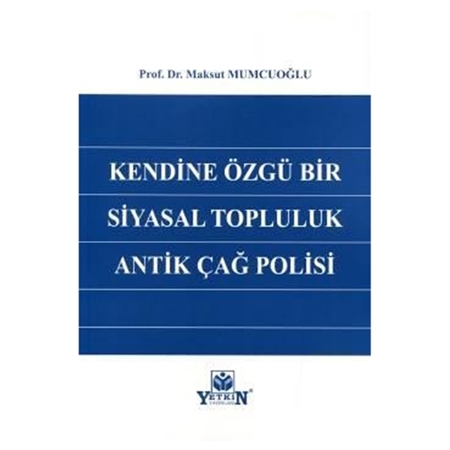 Resim Kendine Özgü Bir Siyasal Topluluk Antik Çağ Polisi - Maksut Mumcuoğlu
