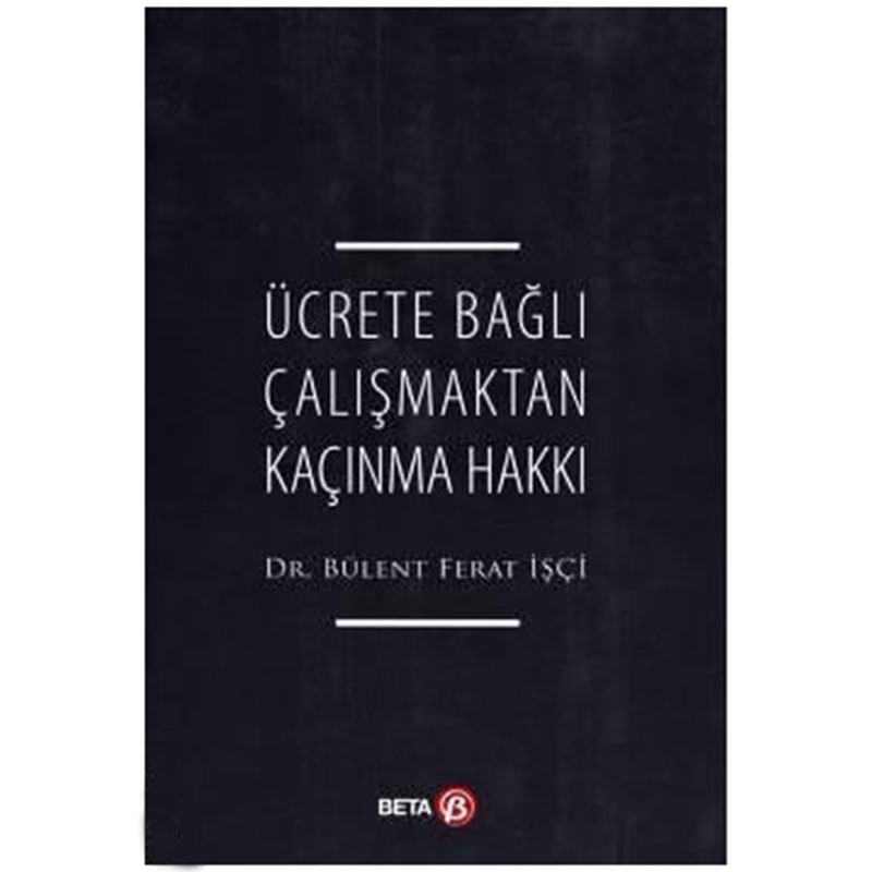 resm Ücrete Bağlı Çalışmaktan Kaçınma Hakkı - Bülent Ferat İşçi