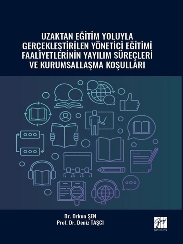 resm Uzaktan Eğitim Yoluyla Gerçekleştirilen Yönetici Eğitimi Faaliyetlerinin Yayılım Süreçleri ve Kurumsallaşma Koşulları