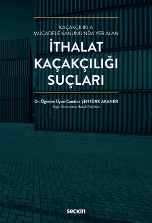 Resim Kaçakçılıkla Mücadele Kanunu'nda Yer Alan İthalat Kaçakçılığı Suçları