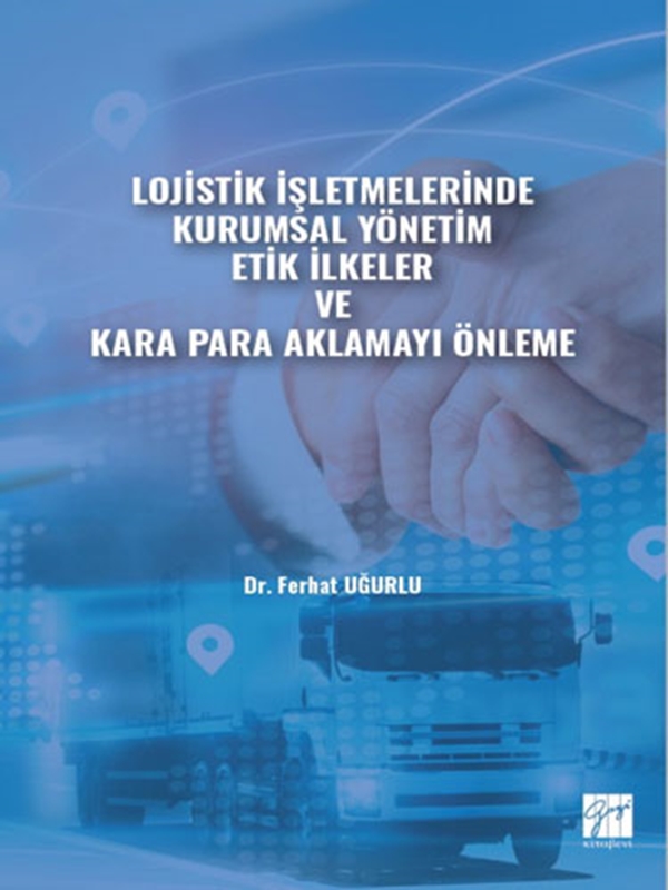 resm Lojistik İşletmelerinde Kurumsal Yönetim Etik İlkeler ve Kara Para Aklamayı Önleme