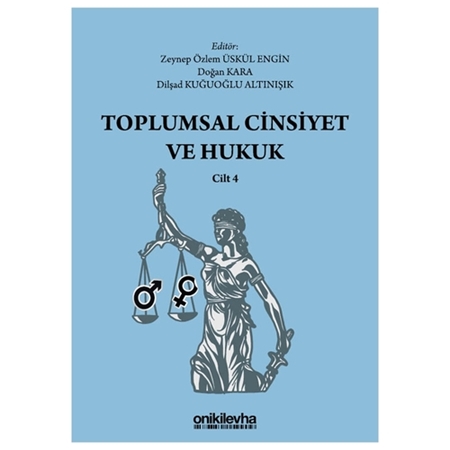 Resim Toplumsal Cinsiyet ve Hukuk Cilt 4 - Doğan Kara, Dilşad Kuğuoğlu Altınışık, Zeynep Özlem Üskül Engin